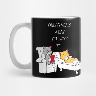 Only 6 Meals A Day Mug